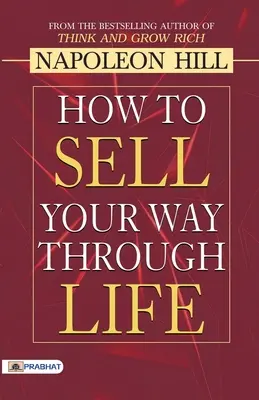 Hogyan adjuk el magunkat az életben - How to Sell Your Way through Life