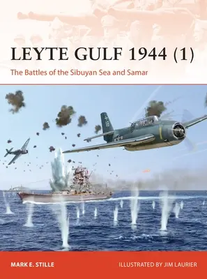 Leyte-öböl 1944 (1): A Sibuyan-tengeri és a Samar-szigeteki csaták - Leyte Gulf 1944 (1): The Battles of the Sibuyan Sea and Samar