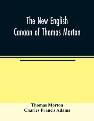 Thomas Morton új angol Kánaánja - The new English Canaan of Thomas Morton