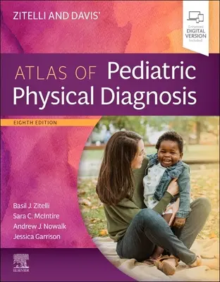 Zitelli and Davis' Atlas of Pediatric Physical Diagnosis (A gyermekgyógyászati fizikális diagnózis atlasza) - Zitelli and Davis' Atlas of Pediatric Physical Diagnosis