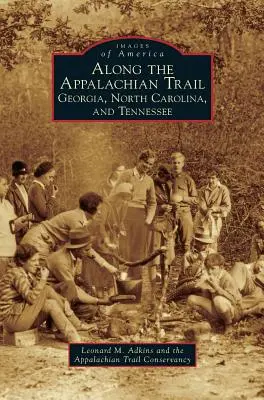 Az Appalache-ösvény mentén: Georgia, Észak-Karolina és Tennessee - Along the Appalachian Trail: Georgia, North Carolina, and Tennessee