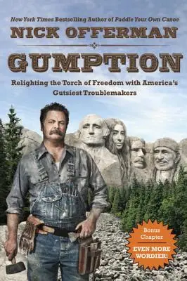 Gumption: A szabadság fáklyájának újbóli meggyújtása Amerika legbátrabb bajkeverőivel - Gumption: Relighting the Torch of Freedom with America's Gutsiest Troublemakers