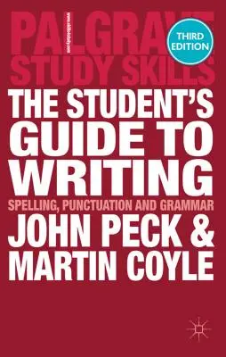 A diák írói kézikönyv: Helyesírás, írásjelek és nyelvtan - The Student's Guide to Writing: Spelling, Punctuation and Grammar