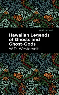 Hawaii legendák a szellemekről és a szellemistenről - Hawaiian Legends of Ghosts and Ghost-Gods