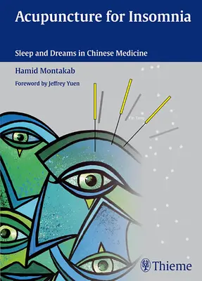 Akupunktúra az álmatlanság ellen: Alvás és álmok a kínai orvoslásban - Acupuncture for Insomnia: Sleep and Dreams in Chinese Medicine