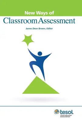 Az osztálytermi értékelés új útjai, átdolgozott változat - New Ways of Classroom Assessment, Revised