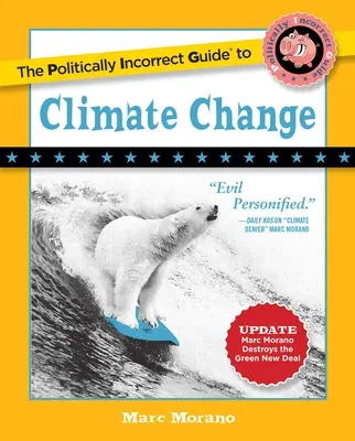 A politikailag helytelen útmutató az éghajlatváltozáshoz - The Politically Incorrect Guide to Climate Change