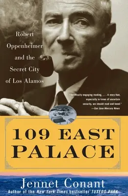 109 Keleti Palota: Robert Oppenheimer és Los Alamos titkos városa - 109 East Palace: Robert Oppenheimer and the Secret City of Los Alamos