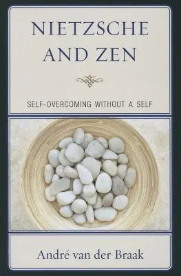 Nietzsche és a zen: Önmaga legyőzése én nélkül - Nietzsche and Zen: Self-Overcoming Without a Self