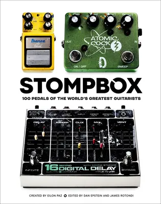 Stompbox: A világ legnagyobb gitárosainak 100 pedálja - Stompbox: 100 Pedals of the World's Greatest Guitarists