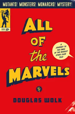 Az összes csoda: Utazás a valaha elmesélt legnagyobb történet végére - All of the Marvels: A Journey to the Ends of the Biggest Story Ever Told