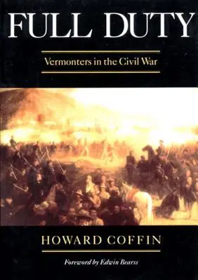 Full Duty: Vermonters in the Civil War (Felülvizsgált változat) - Full Duty: Vermonters in the Civil War (Revised)