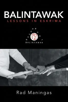 Balintawak: Tanulságok az eszkrimában - Balintawak: Lessons in Eskrima