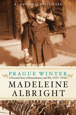 Prágai tél: Egy személyes történet az emlékezésről és a háborúról, 1937-1948 - Prague Winter: A Personal Story of Remembrance and War, 1937-1948