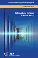 Nukleáris biztonsági egyetemi tanterv-modell - Model Academic Curriculum in Nuclear Security