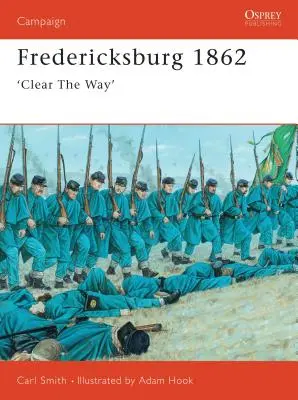 Fredericksburg 1862: „Tisztítsátok meg az utat - Fredericksburg 1862: 'Clear the Way'