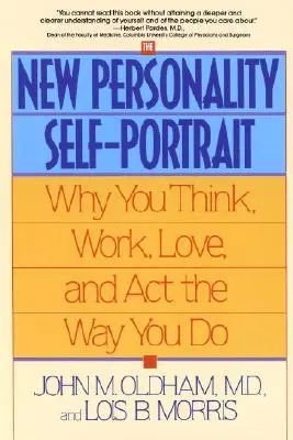 Az új személyiség önarcképe: Miért gondolkodsz, dolgozol, szeretsz és cselekszel úgy, ahogyan teszed - The New Personality Self-Portrait: Why You Think, Work, Love and ACT the Way You Do