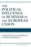 Az üzleti élet politikai befolyása az Európai Unióban - Political Influence of Business in the European Union