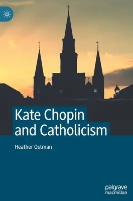 Kate Chopin és a katolicizmus - Kate Chopin and Catholicism