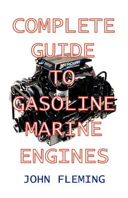 Teljes útmutató a benzines hajómotorokhoz - Complete Guide to Gasoline Marine Engines