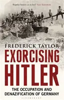 Hitler kiűzése - Németország megszállása és denazifikálása - Exorcising Hitler - The Occupation and Denazification of Germany