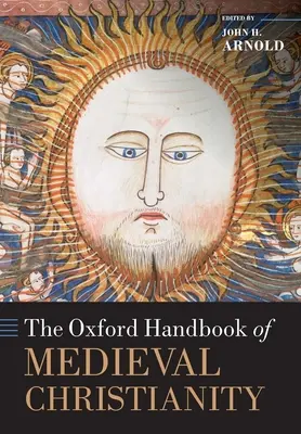 A középkori kereszténység oxfordi kézikönyve - The Oxford Handbook of Medieval Christianity