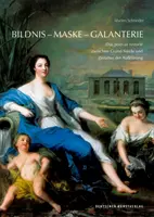 Bildnis - Maske - Galanterie - Das portrait historie zwischen Grand Siecle und Zeitalter der Aufklarung