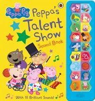 Peppa Malac: Peppa tehetségkutatója - zajos hangoskönyv - Peppa Pig: Peppa's Talent Show - Noisy Sound Book