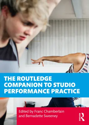 The Routledge Companion to Studio Performance Practice (A stúdióelőadás-gyakorlat kísérője) - The Routledge Companion to Studio Performance Practice