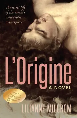 L'Origine: A világ legerotikusabb mesterművének titkos élete - L'Origine: The Secret Life of the World's Most Erotic Masterpiece