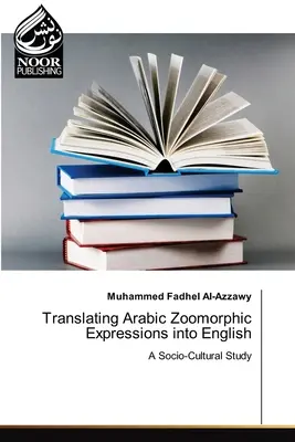 Arab zoomorfikus kifejezések fordítása angolra - Translating Arabic Zoomorphic Expressions into English