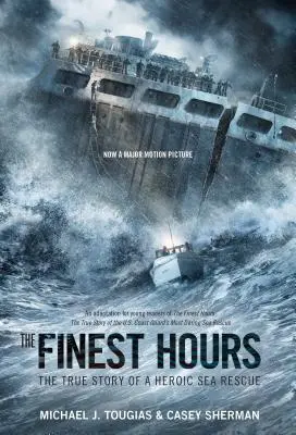 A legfinomabb órák (Young Readers Edition): Egy hősies tengeri mentőakció igaz története - The Finest Hours (Young Readers Edition): The True Story of a Heroic Sea Rescue