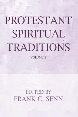 Protestáns spirituális hagyományok, első kötet - Protestant Spiritual Traditions, Volume One