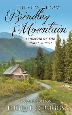 Kilátás a Brindley-hegyről: A memoár a vidéki Délről - The View from Brindley Mountain: A Memoir of the Rural South