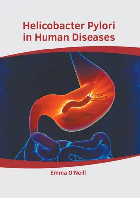 Helicobacter Pylori az emberi betegségekben - Helicobacter Pylori in Human Diseases