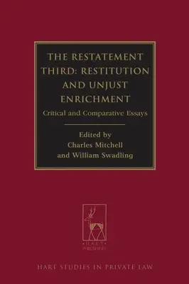 Restatement Third: Restitution and Unjust Enrichment: Kritikai és összehasonlító esszék - Restatement Third: Restitution and Unjust Enrichment: Critical and Comparative Essays