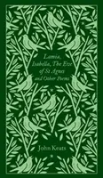 Lamia, Isabella, Szent Ágnes estéje és más versek - Lamia, Isabella, The Eve of St Agnes and Other Poems