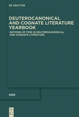 Az idő fogalma a deuterokanonikus és a rokon irodalomban - Notions of Time in Deuterocanonical and Cognate Literature