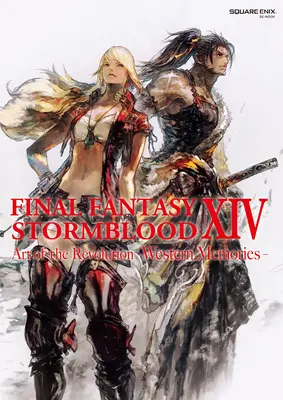 Final Fantasy XIV: Stormblood -- A forradalom művészete -Western Memories- - Final Fantasy XIV: Stormblood -- The Art of the Revolution -Western Memories-