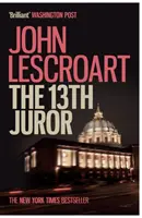 Tizenharmadik esküdt (Dismas Hardy-sorozat, 4. könyv) - Egy letehetetlen thriller erőszakról, árulásról és hazugságról. - Thirteenth Juror (Dismas Hardy series, book 4) - An unputdownable thriller of violence, betrayal and lies