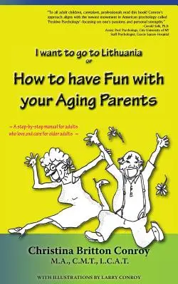 Hogyan szórakozzunk idősödő szüleinkkel: Litvániába akarok menni - How to have Fun with your Aging Parents: I want to go to Lithuania