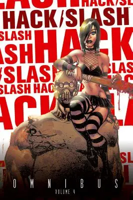 Hack/Slash Omnibusz 4. kötet - Hack/Slash Omnibus Volume 4