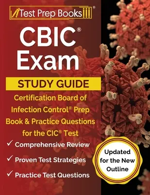 CBIC vizsga tanulmányi útmutató: Certification Board of Infection Control Prep Book and Practice Questions for the CIC Test [Updated for the New Outlin - CBIC Exam Study Guide: Certification Board of Infection Control Prep Book and Practice Questions for the CIC Test [Updated for the New Outlin