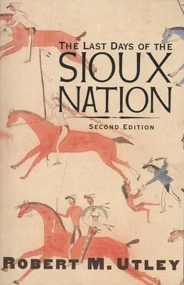 A sziú nemzet utolsó napjai - The Last Days of the Sioux Nation