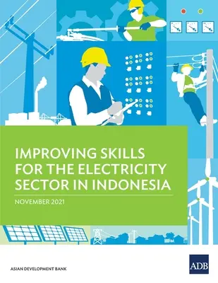 A készségek fejlesztése a villamosenergia-ágazatban Indonéziában - Improving Skills for the Electricity Sector in Indonesia