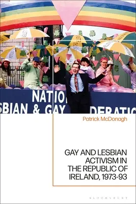 Meleg és leszbikus aktivizmus az Ír Köztársaságban, 1973-93 - Gay and Lesbian Activism in the Republic of Ireland, 1973-93