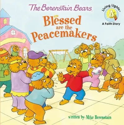 A Berenstain mackók Áldottak a béketeremtők - The Berenstain Bears Blessed Are the Peacemakers