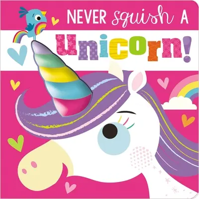 Soha ne nyomj össze egyszarvút! - Never Squish a Unicorn!