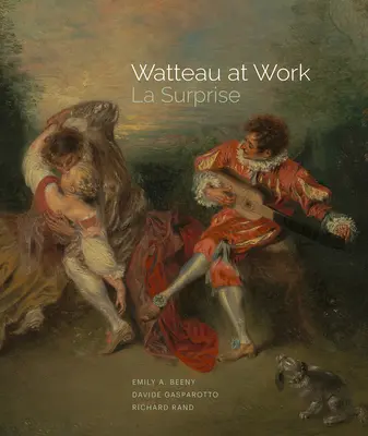 Watteau at Work: Watteau: La Surprise - Watteau at Work: La Surprise