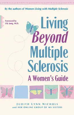 Élet a szklerózis multiplexen túl: A Woman's Guide - Living Beyond Multiple Sclerosis: A Woman's Guide